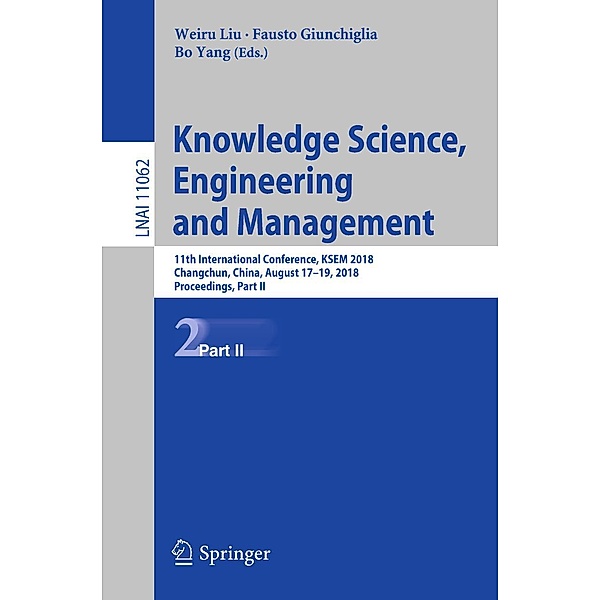 Knowledge Science, Engineering and Management / Lecture Notes in Computer Science Bd.11062