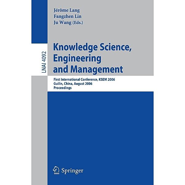 Knowledge Science, Engineering and Management / Lecture Notes in Computer Science Bd.4092