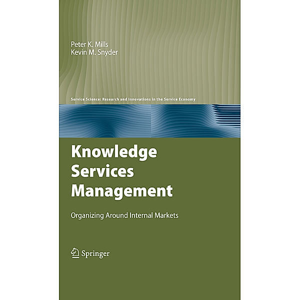 Knowledge Services Management, Peter K. Mills, Kevin M. Snyder