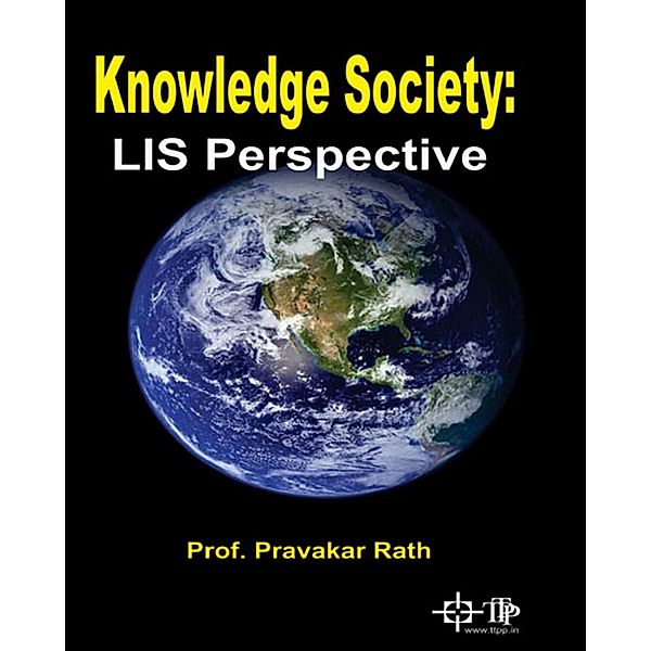 Knowledge Society : LIS Perspective, Pravakar Rath