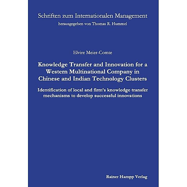 Knowledge Transfer and Innovation for a Western Multinational Company in Chinese and Indian Technology Clusters, Elvire Meier-Comte