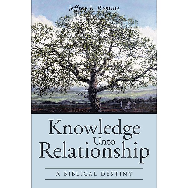 Knowledge Unto Relationship, Jeffrey L. Romine