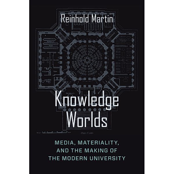 Knowledge Worlds, Reinhold Martin