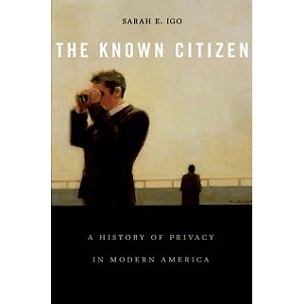 Known Citizen, Igo Sarah E. Igo