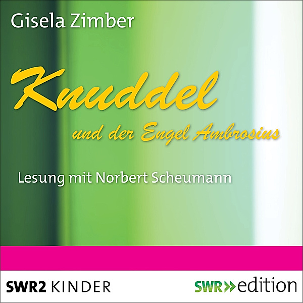 Knuddel - der allerärmste Hund von der ganzen Welt - Knuddel und der Engel Ambrosius, Gisela Zimber