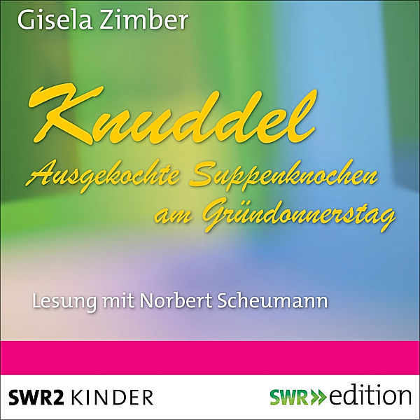 Knuddel - der allerärmste Hund von der ganzen Welt - Knuddel - Ausgekochte Knochen am Gründonnerstag, Gisela Zimber