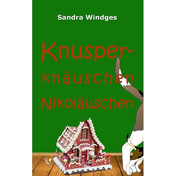 Knusperknäuschen Nikoläuschen, Sandra Windges