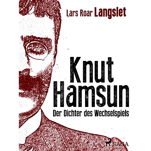 Knut Hamsun - Der Dichter des Wechselspiels, Roar Langslet Lars Roar Langslet