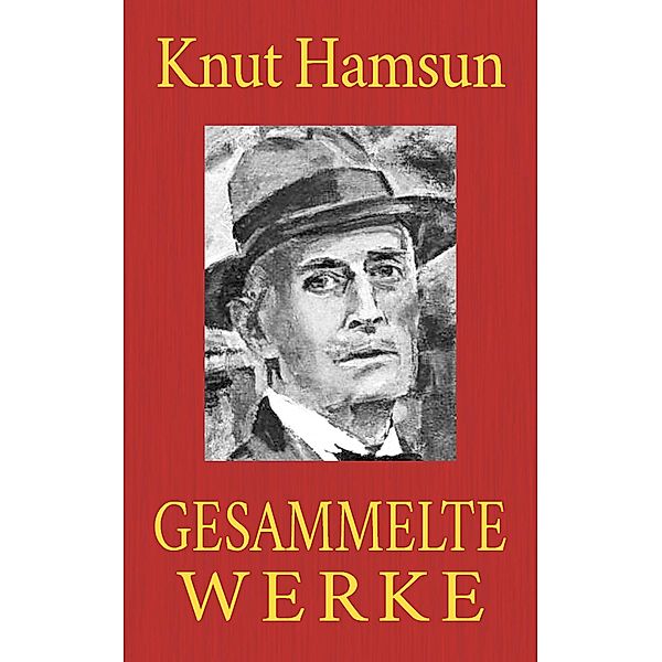 Knut Hamsun - Gesammelte Werke, Knut Hamsun