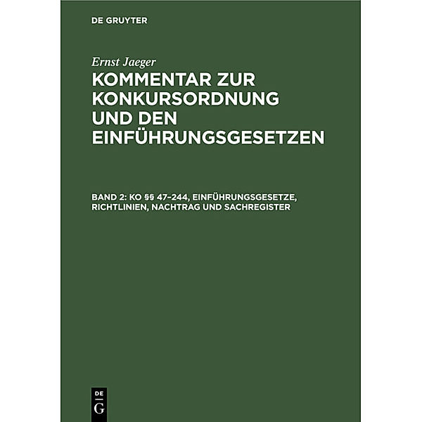 KO §§ 47-244, Einführungsgesetze, Richtlinien, Nachtrag und Sachregister, Ernst Jaeger