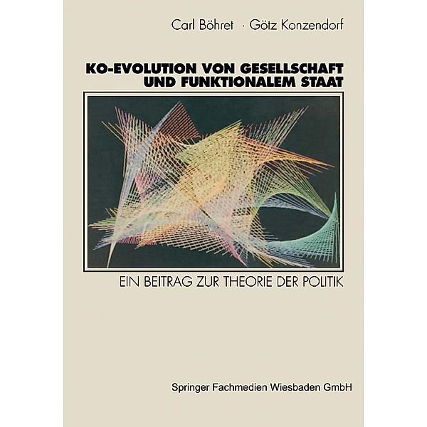 Ko-Evolution von Gesellschaft und funktionalem Staat, Carl Böhret, Gottfried Konzendorf