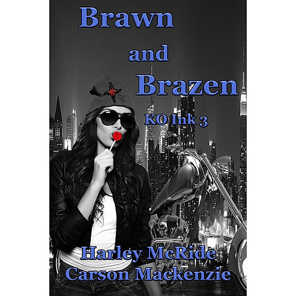 KO Ink: Brawn and Brazen, Harley McRide, Carson Mackenzie