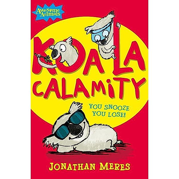 Koala Calamity / Awesome Animals, Jonathan Meres