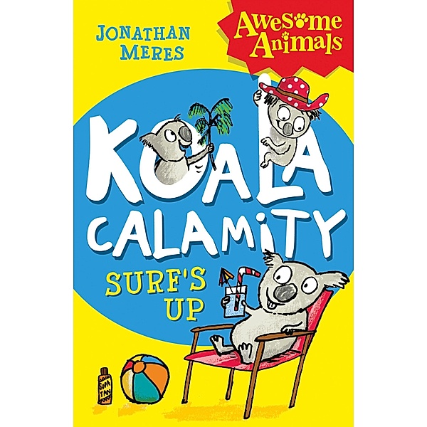 Koala Calamity - Surf's Up! / Awesome Animals, Jonathan Meres