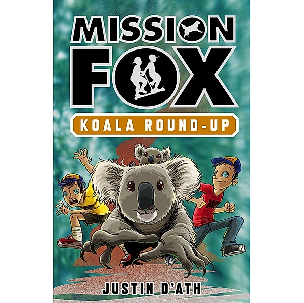Koala Roundup: Mission Fox Book 8, Justin D'Ath