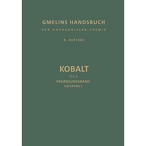 Kobalt / Gmelin Handbook of Inorganic and Organometallic Chemistry - 8th edition Bd.C-o / B / 1-2 / 1, Herbert Lehl, Karl-Christian Buschbeck, Rostislaw Gagarin