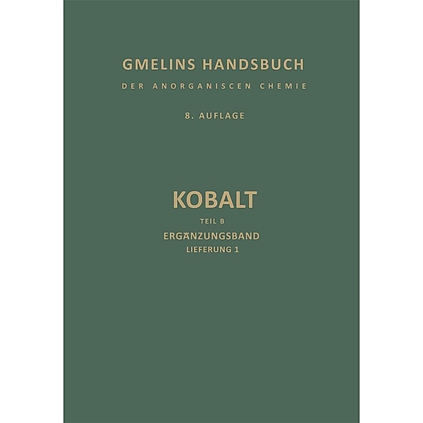 Kobalt / Gmelin Handbook of Inorganic and Organometallic Chemistry - 8th edition Bd.C-o / B / 1-2 / 1, Herbert Lehl, Karl-Christian Buschbeck, Rostislaw Gagarin