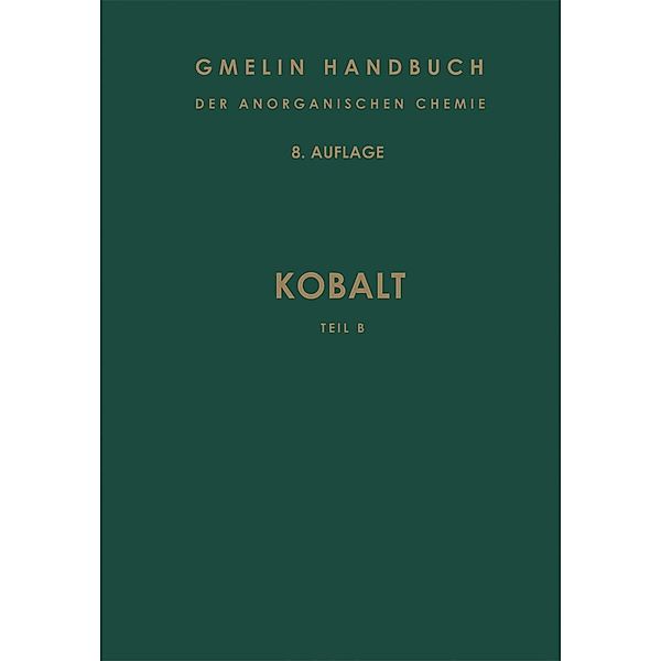 Kobalt / Gmelin Handbook of Inorganic and Organometallic Chemistry - 8th edition Bd.C-o / B / 0, R. J. Meyer