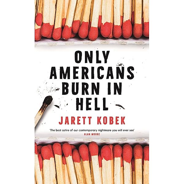 Kobek, J: Only Americans Burn in Hell, Jarett Kobek