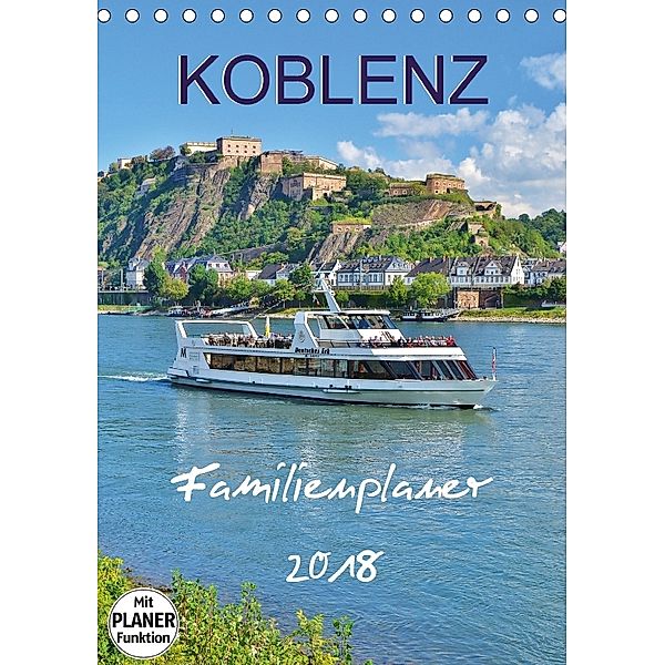 Koblenz Familienplaner (Tischkalender 2018 DIN A5 hoch) Dieser erfolgreiche Kalender wurde dieses Jahr mit gleichen Bild, Jutta Heußlein
