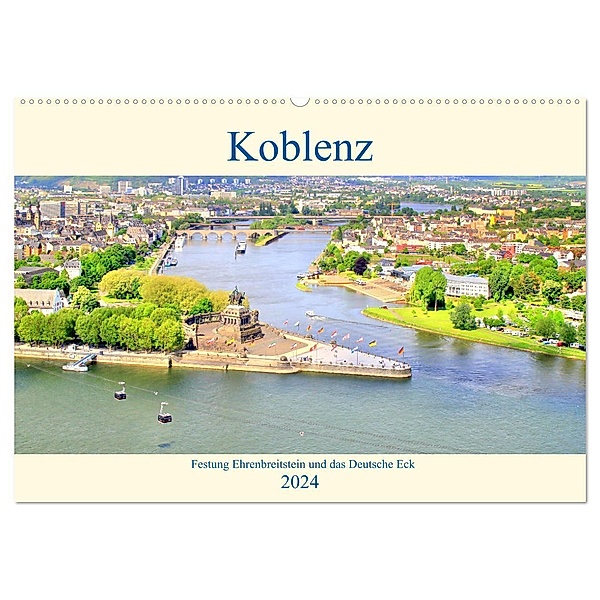 Koblenz - Festung Ehrenbreitstein und das Deutsche Eck (Wandkalender 2024 DIN A2 quer), CALVENDO Monatskalender, Arno Klatt