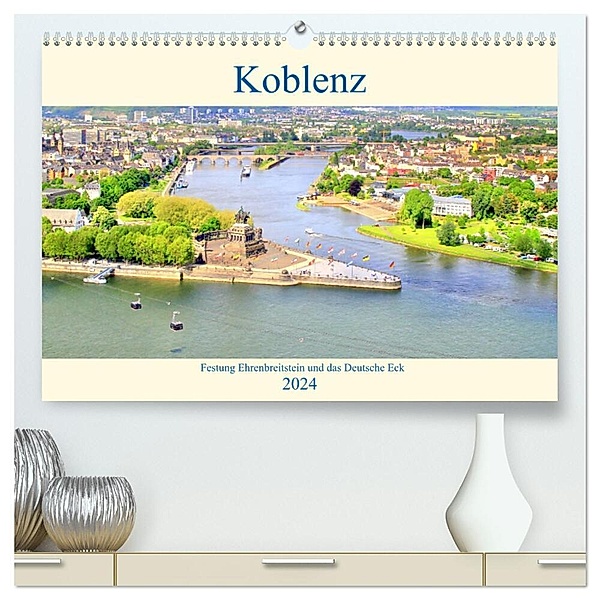 Koblenz - Festung Ehrenbreitstein und das Deutsche Eck (hochwertiger Premium Wandkalender 2024 DIN A2 quer), Kunstdruck in Hochglanz, Arno Klatt