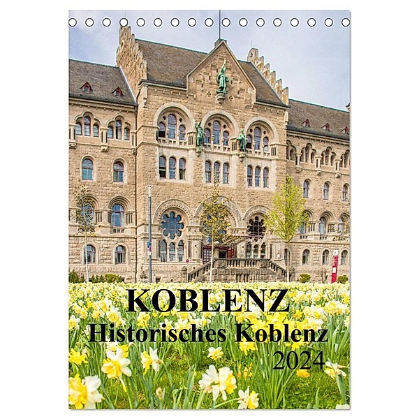 Koblenz - Historisches Koblenz (Tischkalender 2024 DIN A5 hoch), CALVENDO Monatskalender, pixs:sell