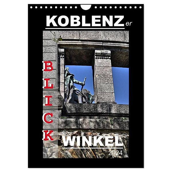 Koblenzer Blick Winkel (Wandkalender 2024 DIN A4 hoch), CALVENDO Monatskalender, Jutta Heusslein