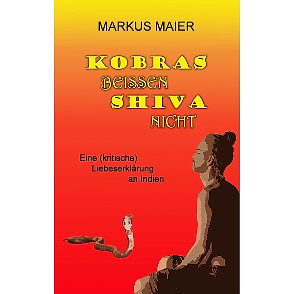 Kobras beissen Shiva nicht, Markus Maier