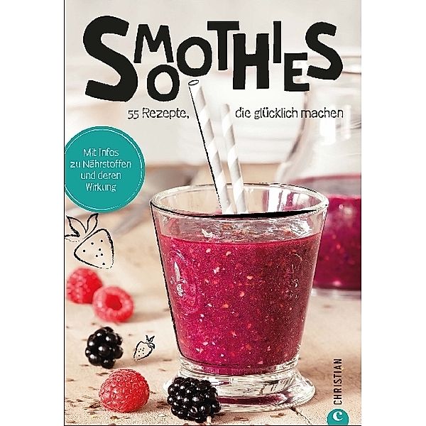 Koch dich glücklich: Smoothies, Tanja Zizala