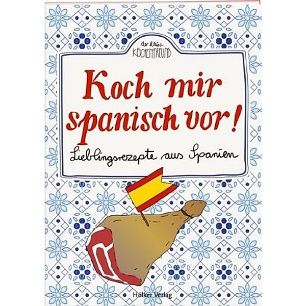 Koch mir spanisch vor!