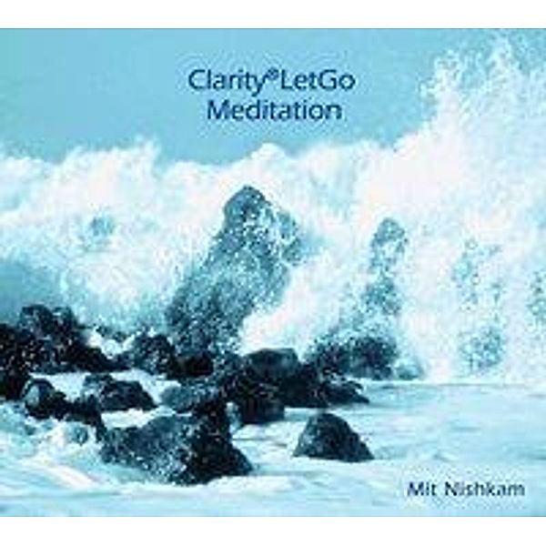 Koch, N: Clarity®LetGo Meditation/CD, Nishkam L. Koch