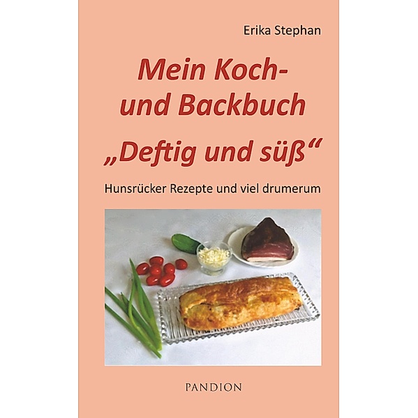 Koch- und Backbuch Deftig und süß, Erika Stephan