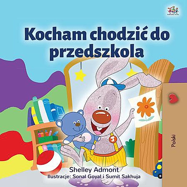 Kocham chodzic do przedszkola (Polish Bedtime Collection) / Polish Bedtime Collection, Shelley Admont, Kidkiddos Books