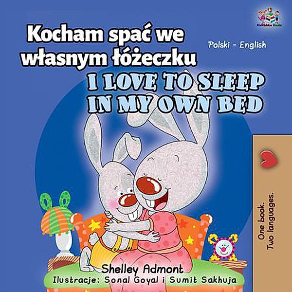 Kocham spac we wlasnym lózeczku I Love to Sleep in My Own Bed (Polish English Bilingual Collection) / Polish English Bilingual Collection, Shelley Admont, Kidkiddos Books