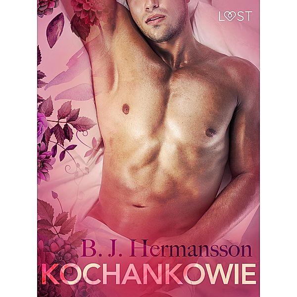 Kochankowie - opowiadanie erotyczne / LUST, B. J. Hermansson