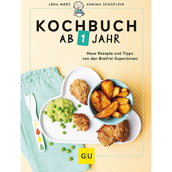 Kochbuch ab 1 Jahr, Lena Merz, Annina Schäflein