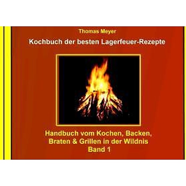Kochbuch der besten Lagerfeuer-Rezepte