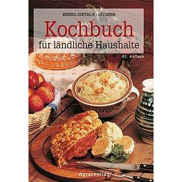 Kochbuch für ländliche Haushalte, Karoline Meindl-Dietrich, Erna Lechner
