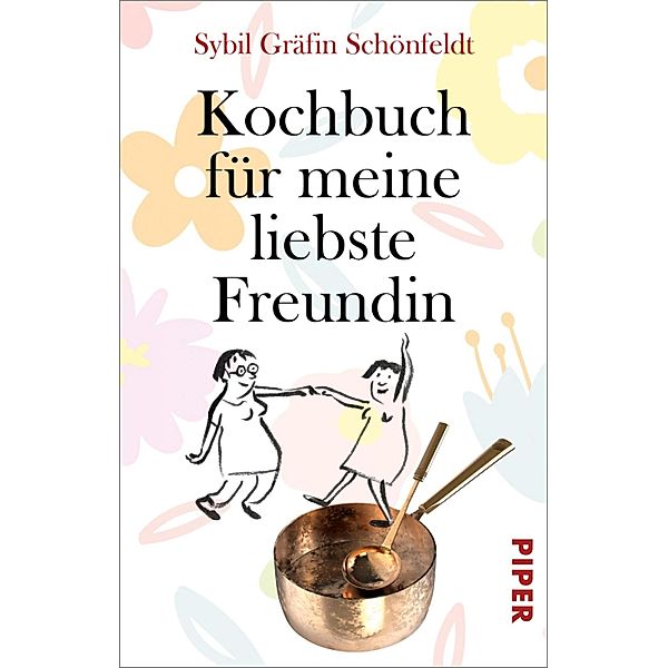 Kochbuch für meine liebste Freundin, Sybil Gräfin Schönfeldt