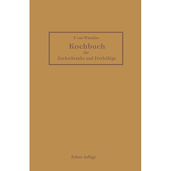 Kochbuch für Zuckerkranke und Fettleibige, Friederike Von Winckler, F. Broxner