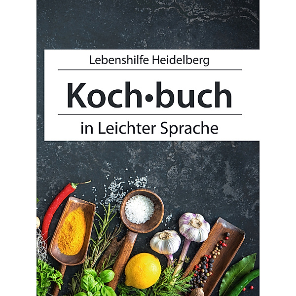 Kochbuch in Leichter Sprache, Steffen Schwab