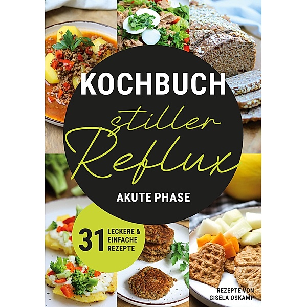 Kochbuch Stiller Reflux - Akute Phase, Gisela Oskamp