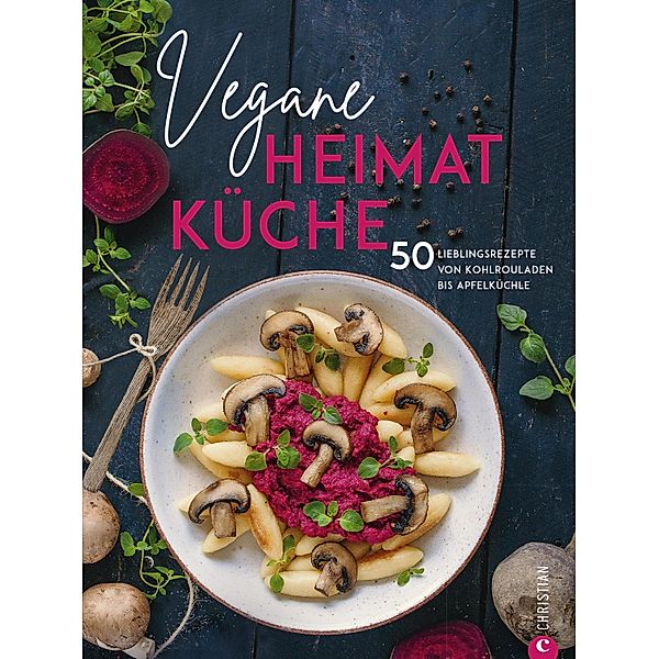 Kochbuch: Vegane Heimatküche, Caroline Loße