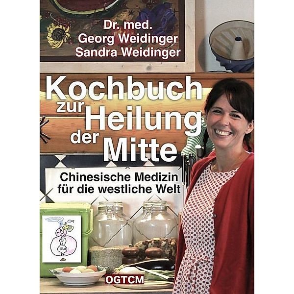Kochbuch zur Heilung der Mitte, Georg Weidinger, Sandra Weidinger