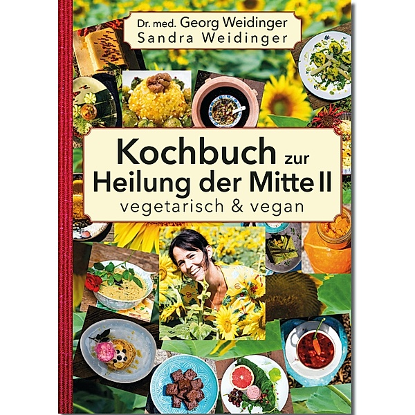 Kochbuch zur Heilung der Mitte II, Sandra Weidinger, Georg Weidinger