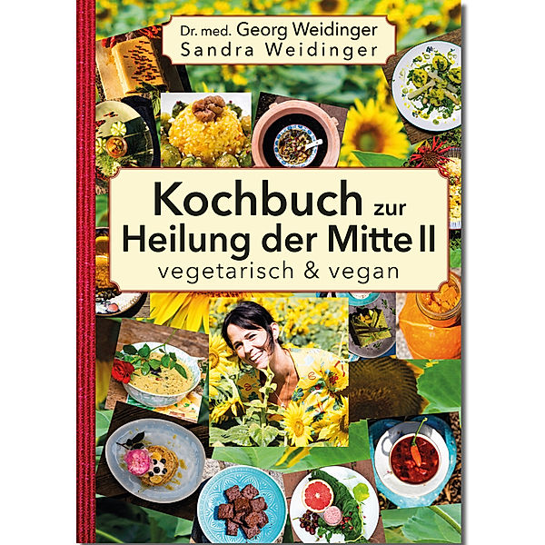 Kochbuch zur Heilung der Mitte II, Georg Weidinger, Sandra Weidinger