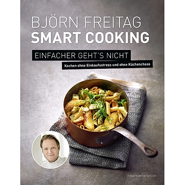 Kochbücher von Björn Freitag / Smart Cooking, Björn Freitag