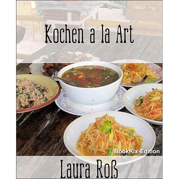 Kochen a la Art, Laura Roß