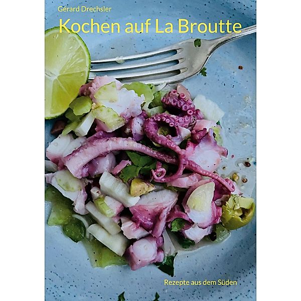 Kochen auf La Broutte, Gérard Drechsler